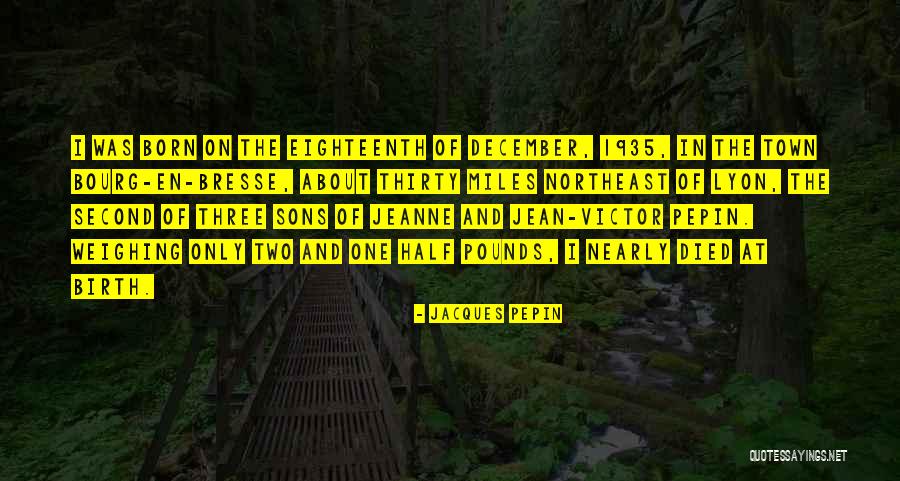 Jeanne Quotes By Jacques Pepin Jeanne Quotes By Jacques Pepin