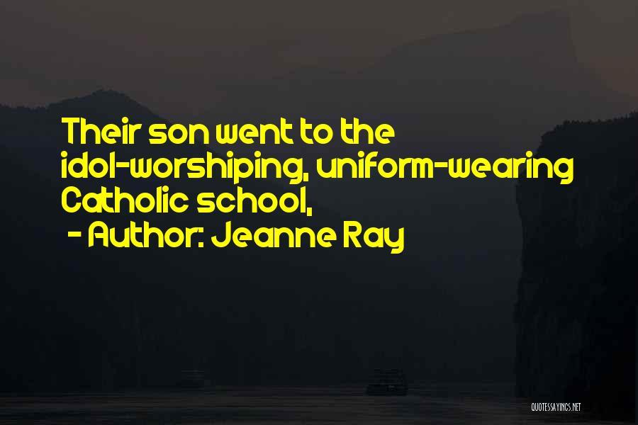 Jeanne Ray Quotes 933970