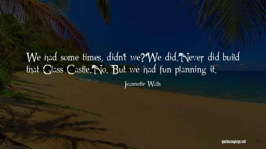 Jeannette Walls The Glass Castle Quotes By Jeannette Walls