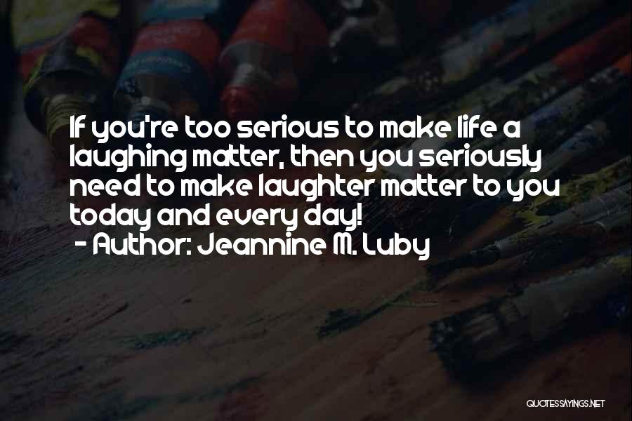 Jeannine M. Luby Quotes 1395163