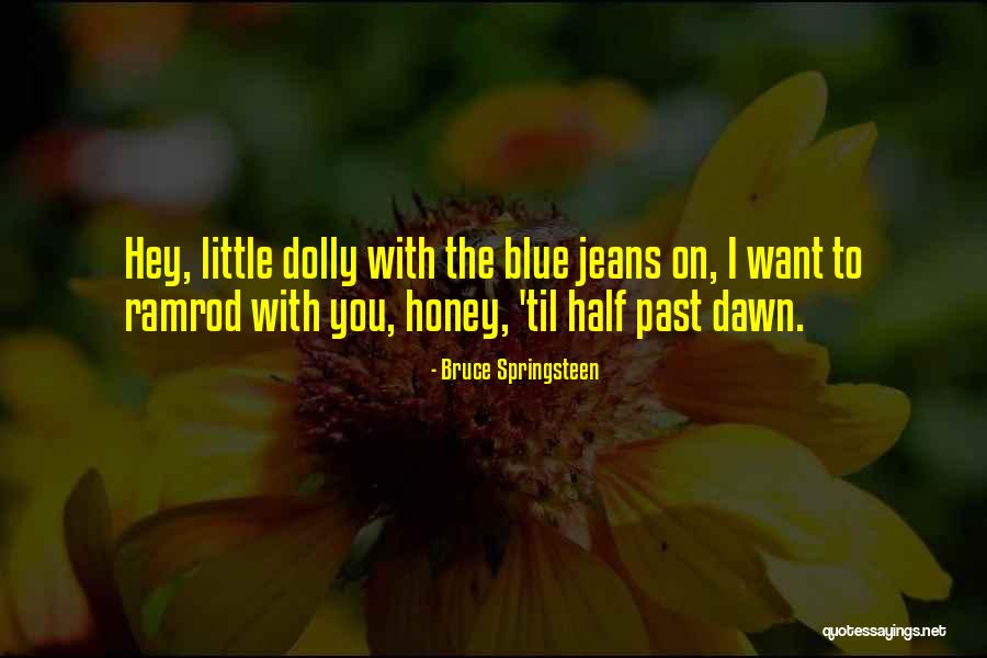 Jeans Overall Quotes By Bruce Springsteen Jeans Overall Quotes By Bruce Springsteen