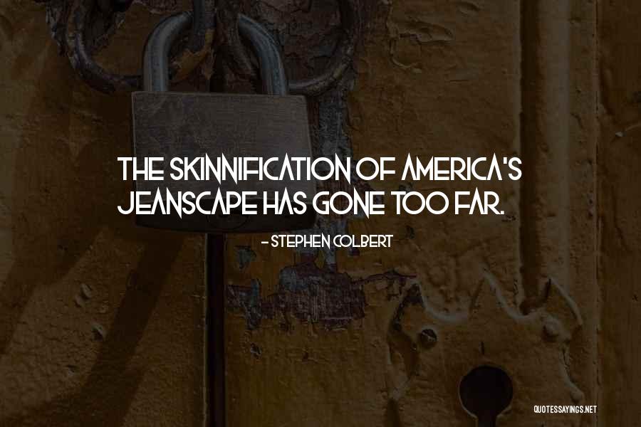 Jeanscape Quotes By Stephen Colbert Jeanscape Quotes By Stephen Colbert