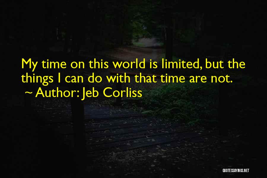 Jeb Corliss Quotes 900487