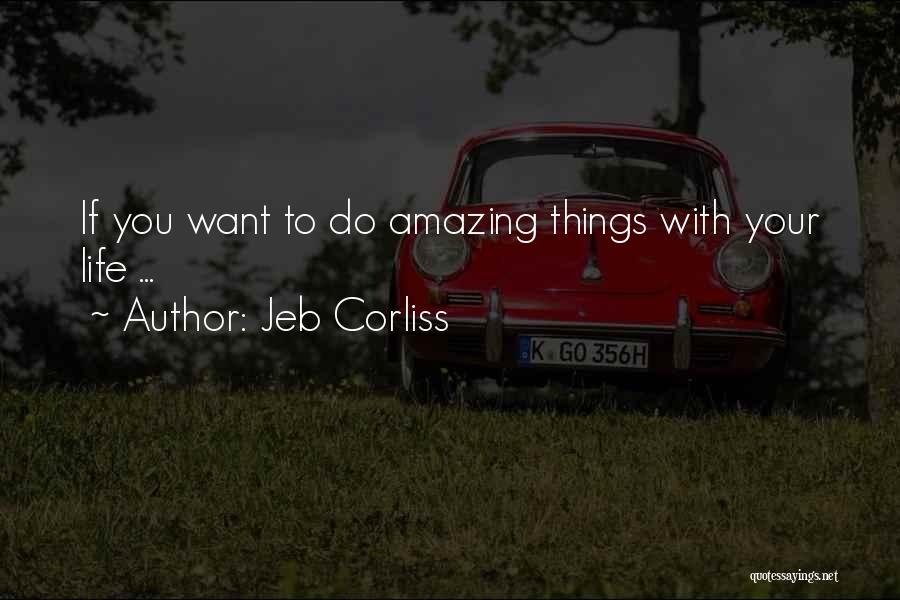 Jeb Corliss Quotes 921178