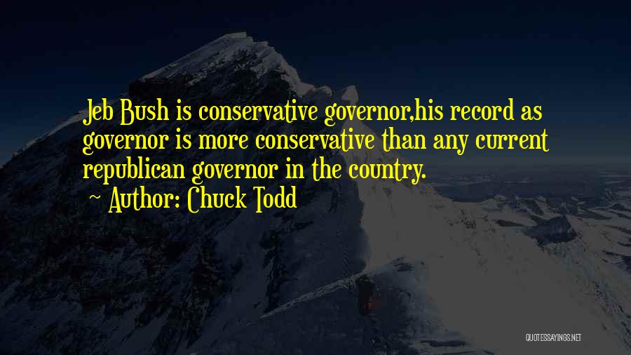 Jeb Quotes By Chuck Todd