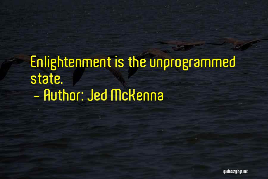 Jed McKenna Quotes 1161794