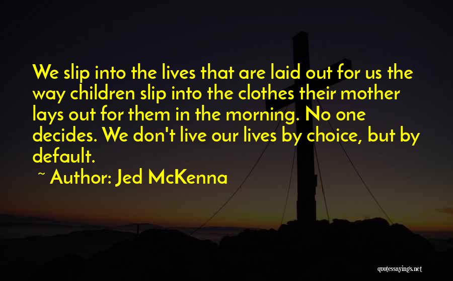 Jed McKenna Quotes 1451918