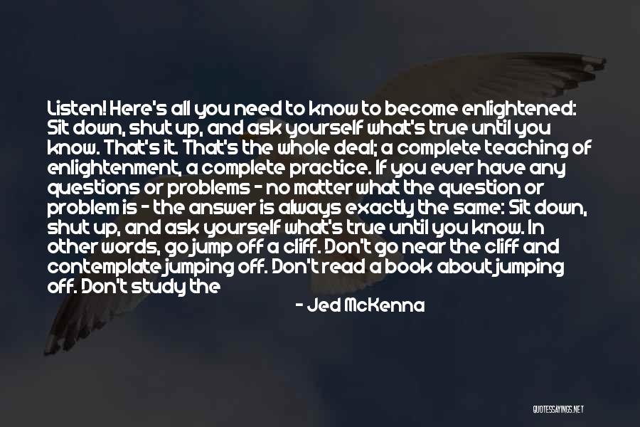 Jed McKenna Quotes 2239909 Jed McKenna Quotes 2239909
