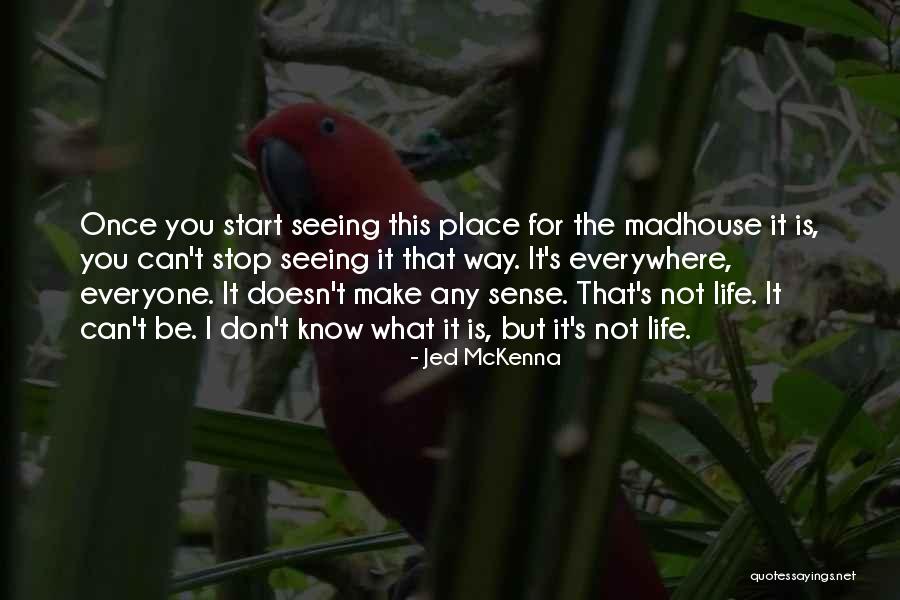 Jed McKenna Quotes 690243