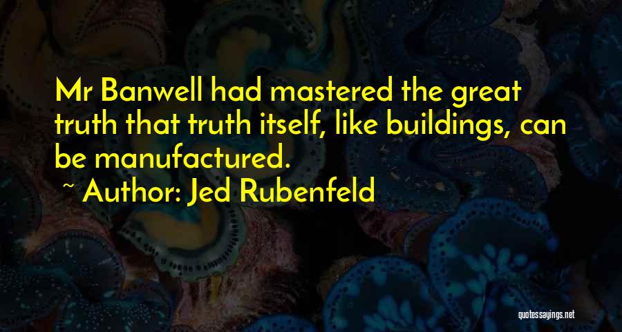 Jed Rubenfeld Quotes 2157733