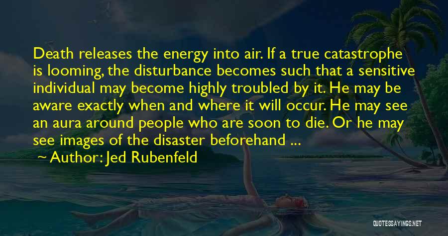 Jed Rubenfeld Quotes 341685
