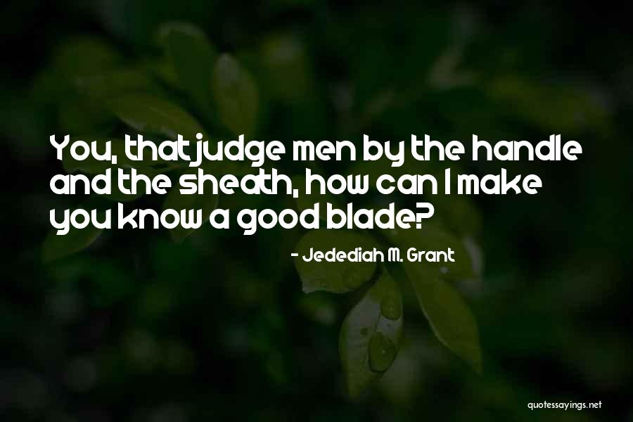 Jedediah M. Grant Quotes 485437