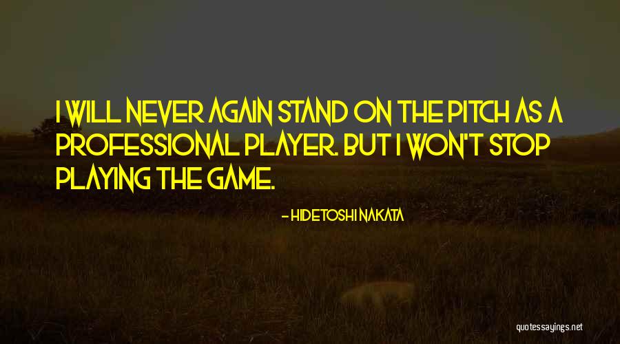 Jeden Dzien Quotes By Hidetoshi Nakata Jeden Dzien Quotes By Hidetoshi Nakata