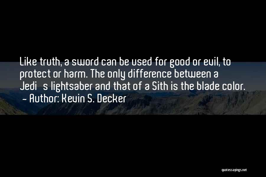 Jedi Lightsaber Quotes By Kevin S. Decker