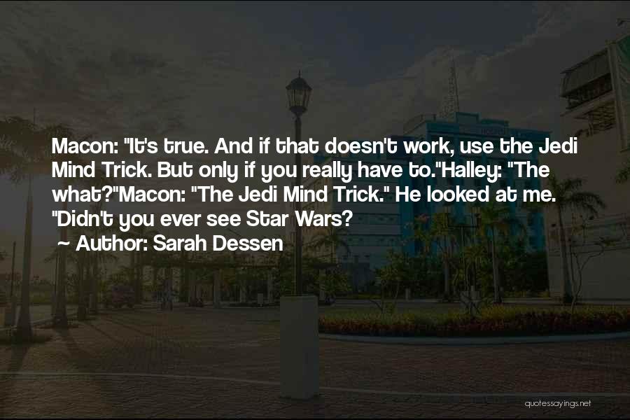 Jedi Mind Trick Quotes By Sarah Dessen