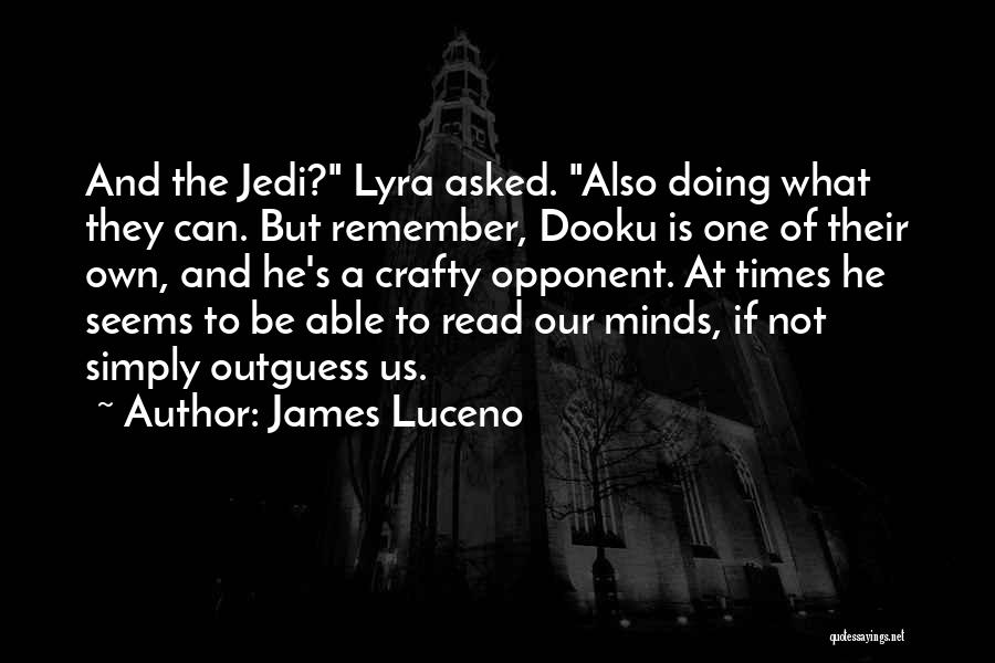 Jedi Quotes By James Luceno