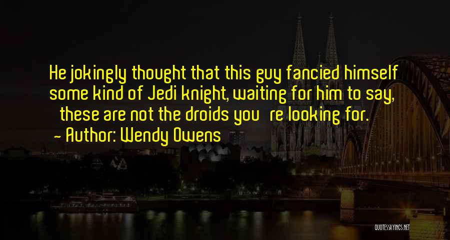 Jedi Quotes By Wendy Owens