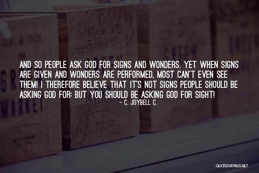 Jedyne Wyjscie Quotes By C. JoyBell C. Jedyne Wyjscie Quotes By C. JoyBell C.