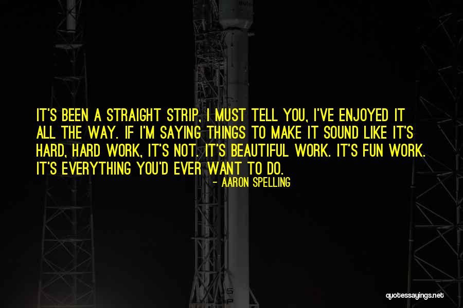 Jedyny W Quotes By Aaron Spelling Jedyny W Quotes By Aaron Spelling