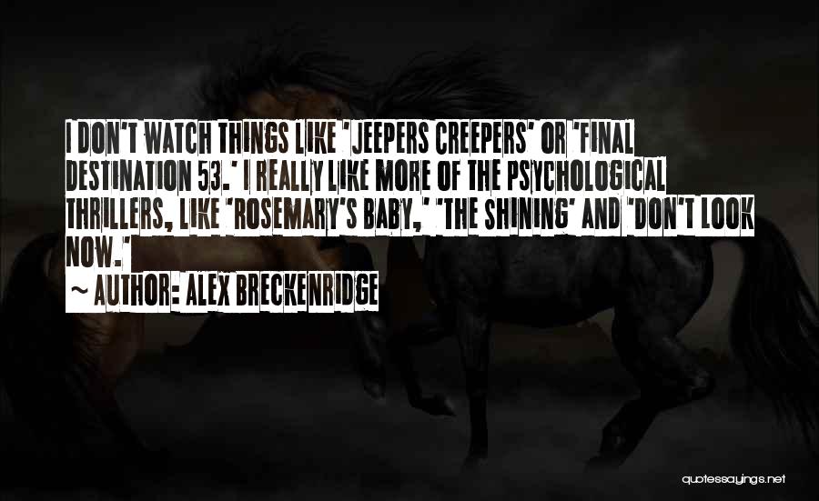 Jeepers Creepers 2 Quotes By Alex Breckenridge