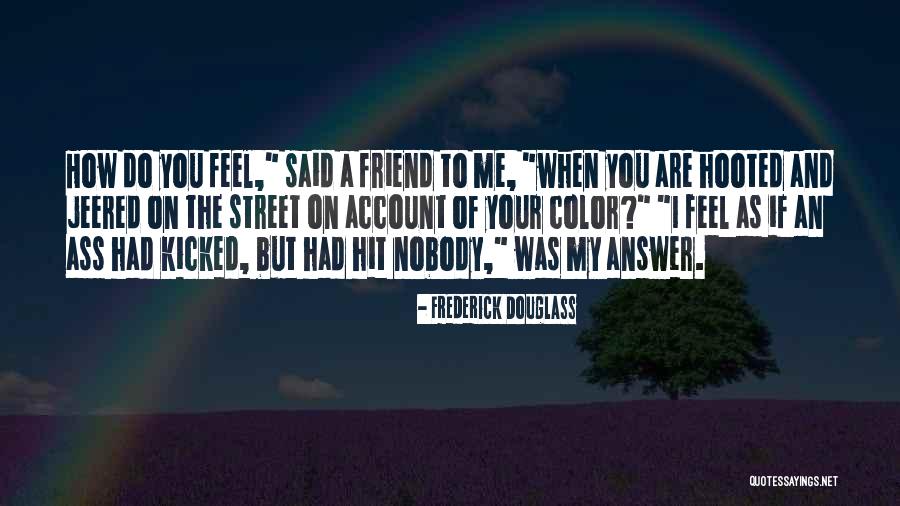 Jeered Quotes By Frederick Douglass Jeered Quotes By Frederick Douglass
