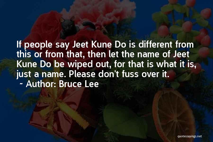 Jeet Kune Do Bruce Lee Quotes By Bruce Lee