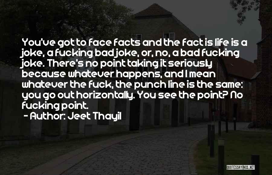 Jeet Thayil Quotes 1051663