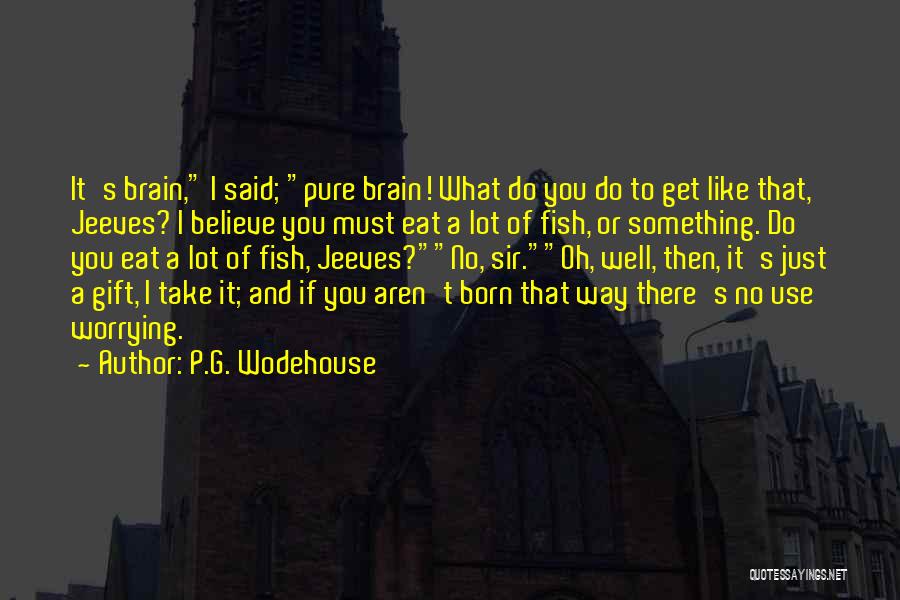 Jeeves Quotes By P.G. Wodehouse