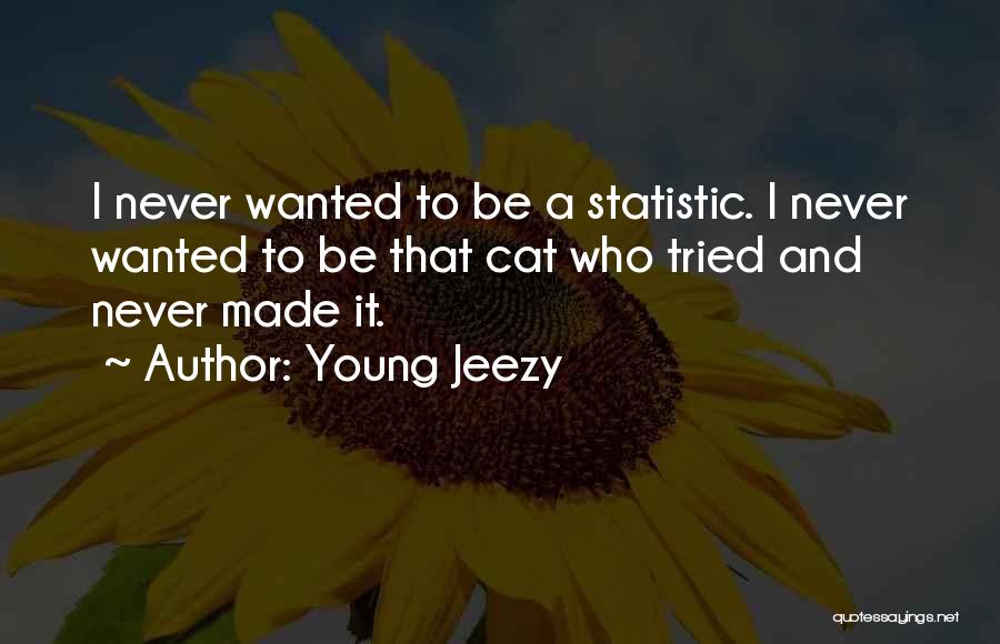 Jeezy Quotes By Young Jeezy