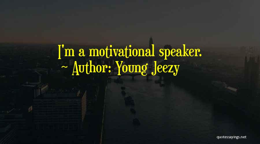 Jeezy Quotes By Young Jeezy