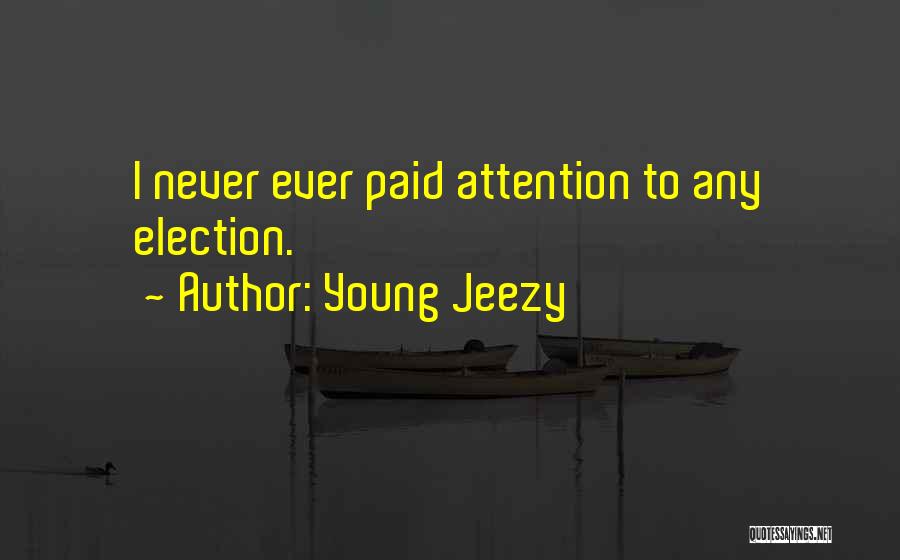 Jeezy Quotes By Young Jeezy