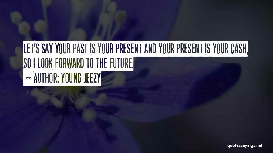 Jeezy Quotes By Young Jeezy