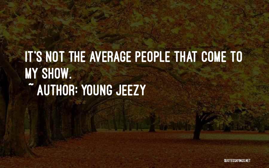 Jeezy Quotes By Young Jeezy