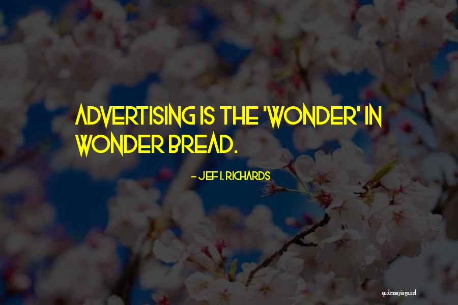 Jef I. Richards Quotes 1938718 Jef I. Richards Quotes 1938718