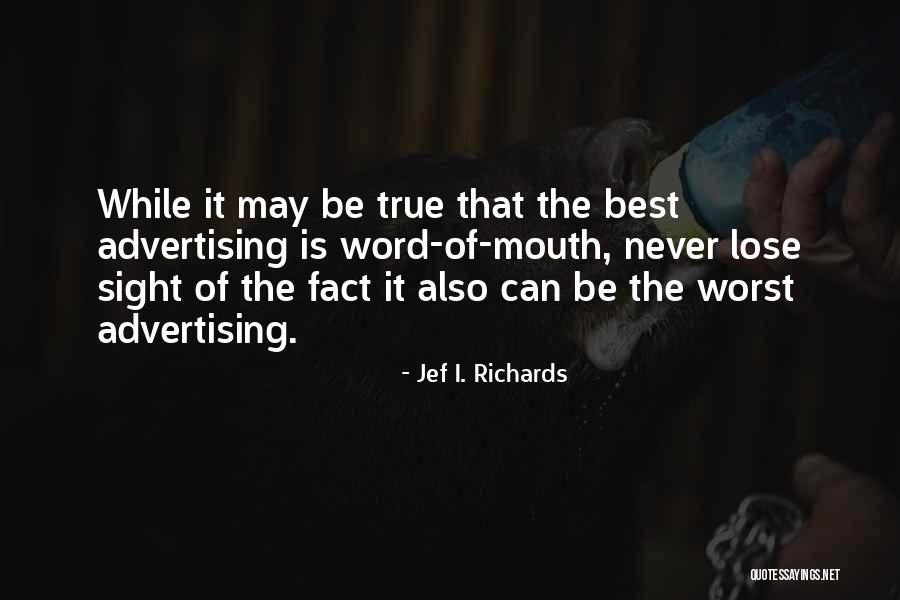 Jef I. Richards Quotes 2074457 Jef I. Richards Quotes 2074457