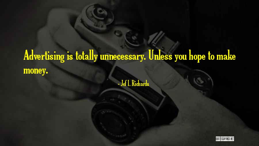Jef I. Richards Quotes 2128266 Jef I. Richards Quotes 2128266