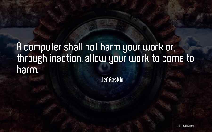 Jef Raskin Quotes 1924078 Jef Raskin Quotes 1924078