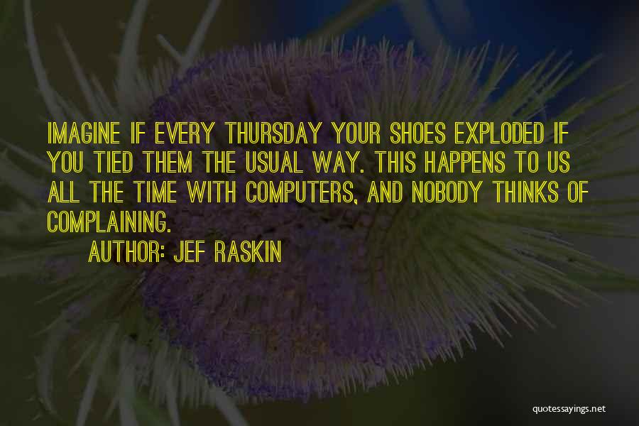 Jef Raskin Quotes 424139