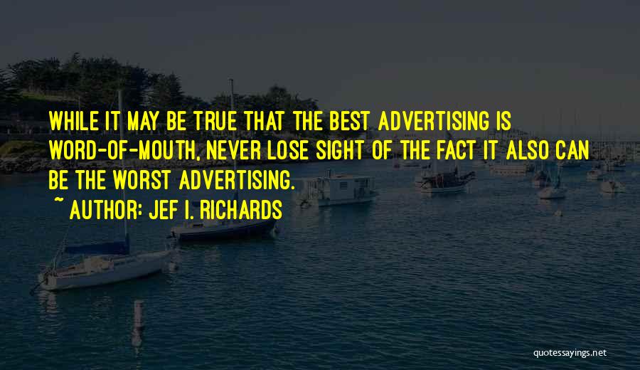 Jef Richards Quotes By Jef I. Richards