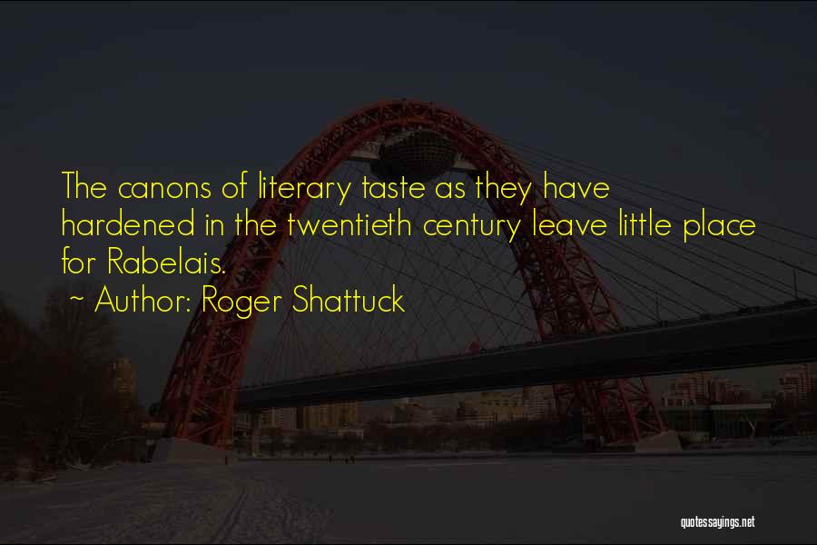 Jef Staes Quotes By Roger Shattuck