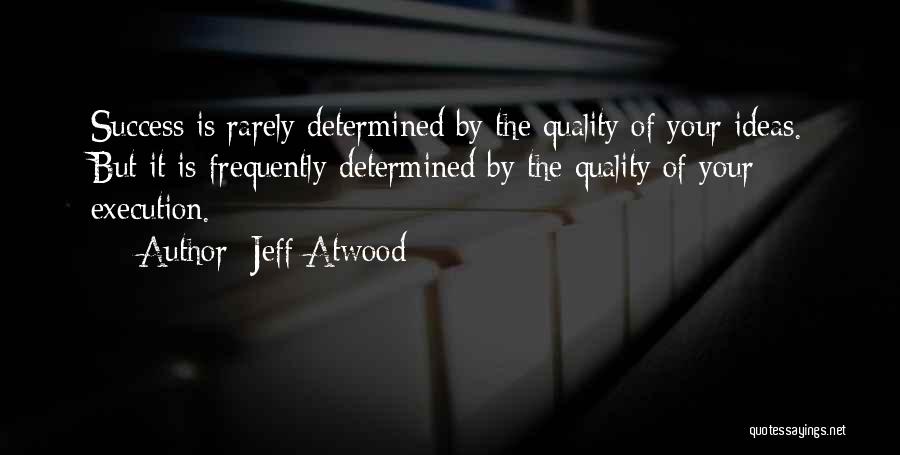 Jeff Atwood Quotes 1449025
