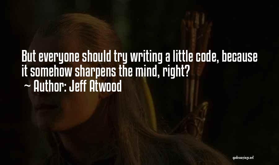 Jeff Atwood Quotes 1999295