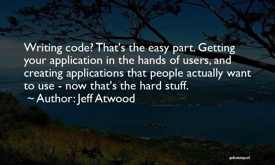 Jeff Atwood Quotes 2040969