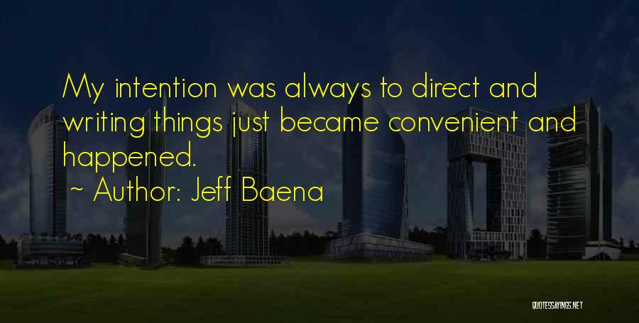 Jeff Baena Quotes 214958