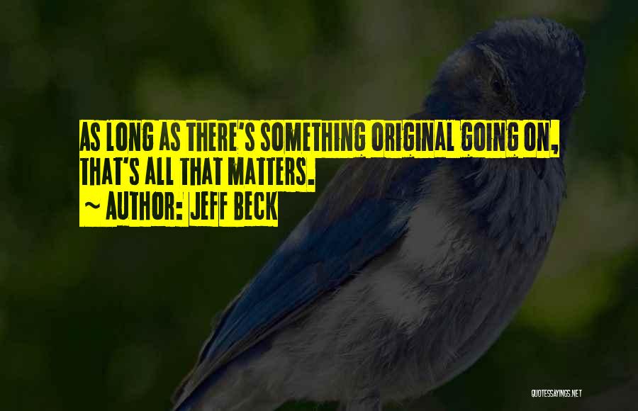 Jeff Beck Quotes 1404869 Jeff Beck Quotes 1404869
