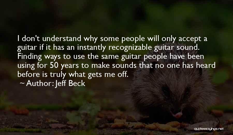 Jeff Beck Quotes 2011390