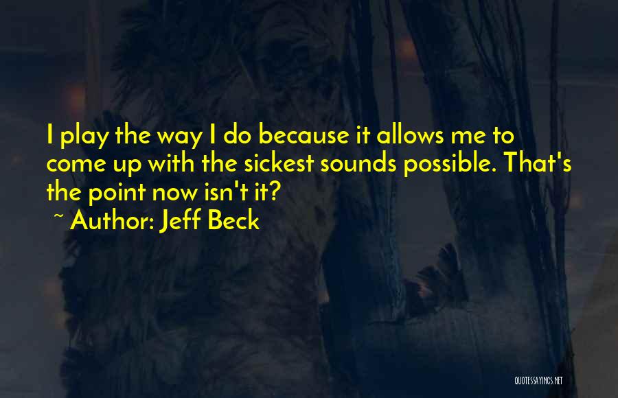 Jeff Beck Quotes 2055433 Jeff Beck Quotes 2055433