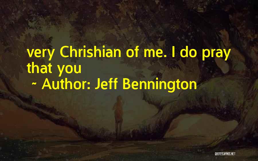 Jeff Bennington Quotes 1850123