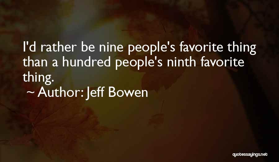 Jeff Bowen Quotes 141287
