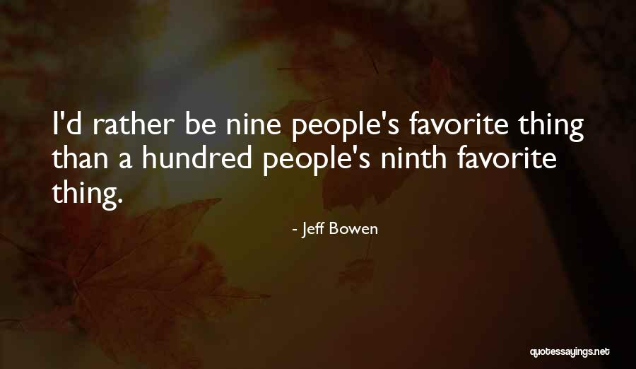 Jeff Bowen Quotes 141287